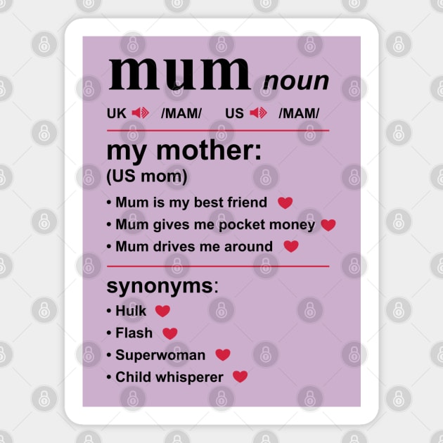 Definition of Mum (Mom, Ma, Mama, Madre) Magnet by dkdesigns27